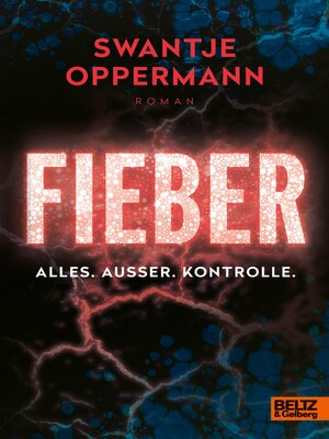 cover image of Fieber! Alles. Außer. Kontrolle.